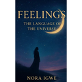 Feelings: Language of the Universe