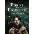 Forge and Foundry (Hardcover Edition): A Novel of the French and Indian War