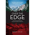 Over the Edge: The True Story of the Kidnap and Escape of Four Climbers in Central Asia