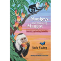 Monkeys Are Made of Mangos: Colorful, Captivating Costa Rica