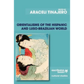 Orientalisms of the Hispanic and Luso-Brazilian World