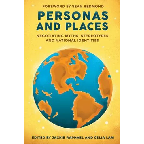Personas and Places: Negotiating Myths, Stereotypes and National Identities