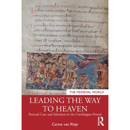Leading the Way to Heaven: Pastoral Care and Salvation in the Carolingian Period