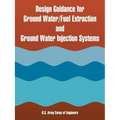 Design Guidance for Ground Water/Fuel Extraction and Ground Water Injection Systems