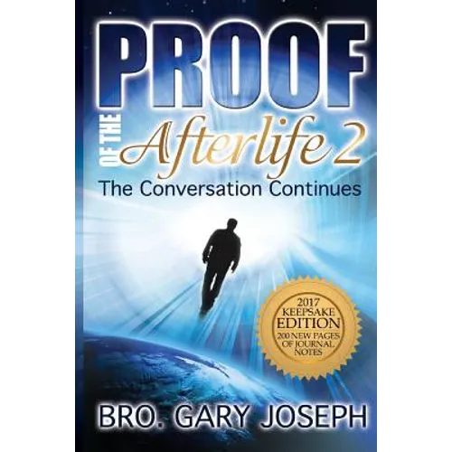 Proof of the Afterlife 2: The Conversation Continues - Paperback