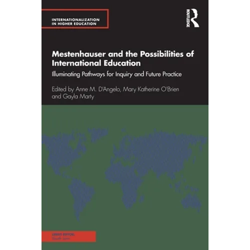 Mestenhauser and the Possibilities of International Education: Illuminating Pathways for Inquiry and Future Practice