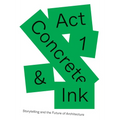 Concrete and Ink: Storytelling and the Future of Architecture