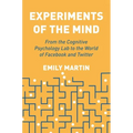 Experiments of the Mind: From the Cognitive Psychology Lab to the World of Facebook and Twitter