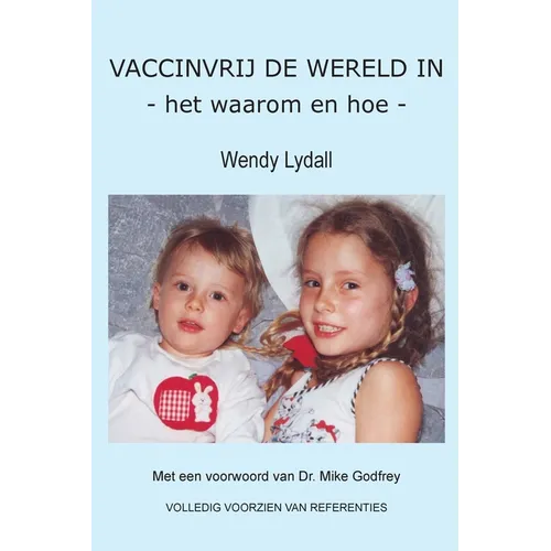 VACCINVRIJ DE WERELD IN - het waarom en hoe -