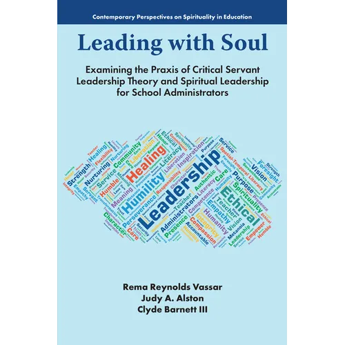 Leading with Soul: Examining the PRAXIS of Critical Servant Leadership Theory and Spiritual Leadership for School Administrators