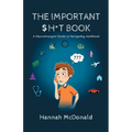 The Important Shit Book: A Neurodivergent Guide to Navigating Adulthood