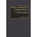 Skills of Workplace Communication: A Handbook for T&D Specialists and Their Organizations