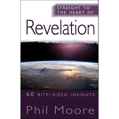 Straight to the Heart of Revelation: 60 Bite-Sized Insights