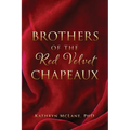 Brothers of the Red Velvet Chapeaux