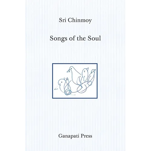 Songs of the Soul (The heart-traveller edition)