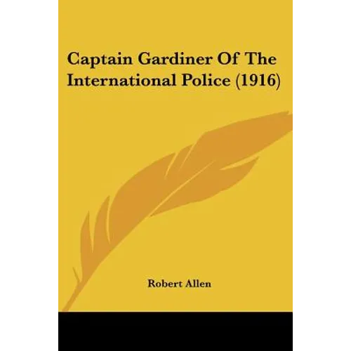 Captain Gardiner Of The International Police (1916)