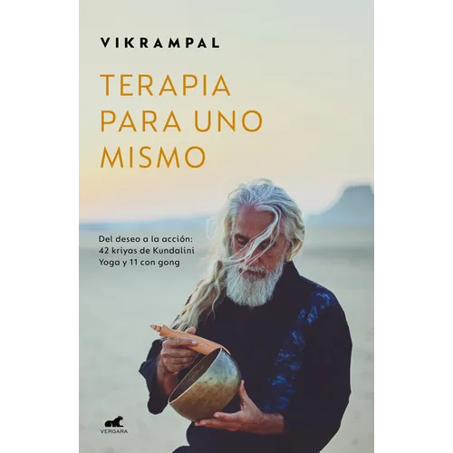 Terapia Para Uno Mismo. del Deseo a la Acción: 42 Kriyas de Kundalini Yoga Y 11 Con Gong / Self-Therapy