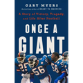 Once a Giant: A Story of Victory, Tragedy, and Life After Football