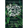 What You Won't Do for Love: A Conversation