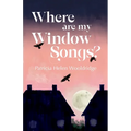 Where are My Window Songs?