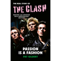 Passion Is a Fashion: The Real Story of the Clash - Revised and Updated 50th Anniversary Edition