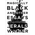 Magically Black and Other Essays