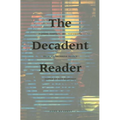 The Decadent Reader: Fiction, Fantasy, and Perversion from Fin-De-Siècle France