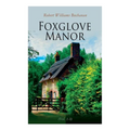 Foxglove Manor (Vol. 1-3): Complete Edition