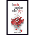 To Make Monsters Out of Girls: Volume 1