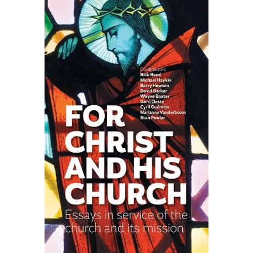 For Christ and his church: Essays in service of the church and its mission