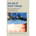 Herald of Good Tidings: Essays on the Bible, Prophecy, and the Hope of Israel in Honour of Antti Laato