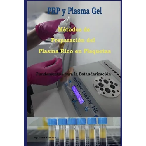 Métodos de Preparación del Plasma Rico en Plaquetas: Fundamentos para la Estandarizacion