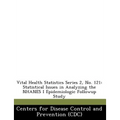 Vital Health Statistics Series 2, No. 121: Statistical Issues in Analyzing the Nhanes I Epidemiologic Followup Study