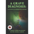 A Grave Diagnosis: 35 stories of murder and malaise
