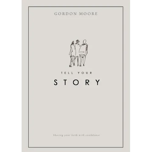 Tell Your Story: Sharing your faith with confidence