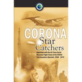 Corona Star Catchers: The Air Force Aerial Recovery Aircrews of the 6593d Test Squadron (Special), 1958-1972