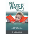 Got Water Wings?: Book 3 of 3 of Climate Change Series
