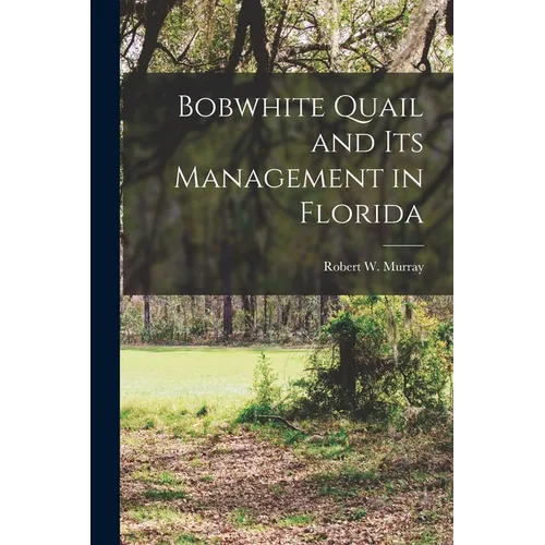 Bobwhite Quail and Its Management in Florida