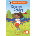 Keeping Active: Read It Yourself - Level 1 Early Reader