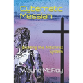 Cybernetic Messiah: Building the Antichrist System