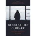 Geographies of the Heart: Stories from Newcomers to Canada