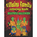 Villains Family Coloring Book Beautiful Halloween: Put yourself in the Halloween Mood and Get Hyped Up, A Coloring Book Featuring Fun, Unique and Beau