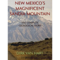 New Mexico's Magnificent Sandia Mountain (Hardcover): The Complete Geological Story