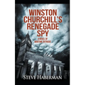 Winston Churchill's Renegade Spy