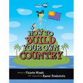 How to Build Your Own Country
