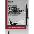 Falsche Freunde im Kalten Krieg?