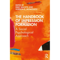 The Handbook of Impression Formation: A Social Psychological Approach