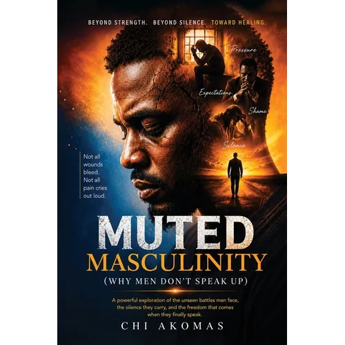 Muted Masculinity (Why Men Don't Speak Up)
