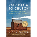 Used to Go to Church: Rethinking God on the Frontline of Life's Tragedies