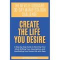 The Neville Goddard 30-Day Manifestation Challenge: Create The Life You Desire